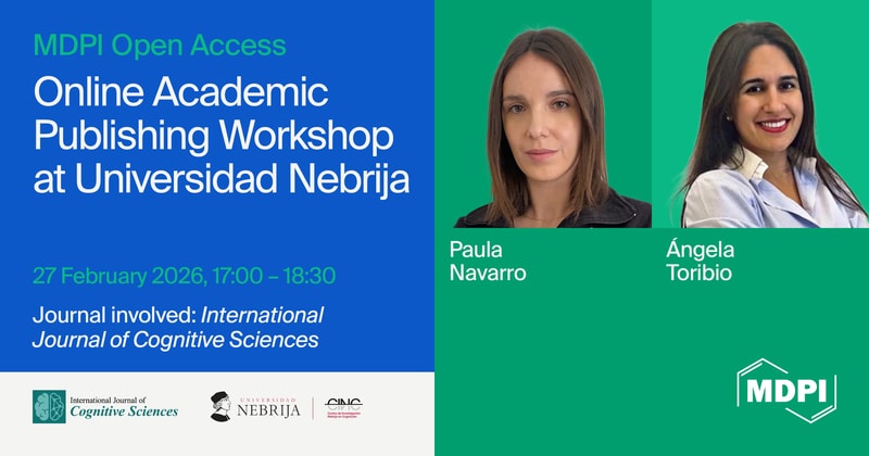 MDPI Open Science Insights: Online Academic Publishing Workshop at Universidad Nebrija, 27 February 2026
