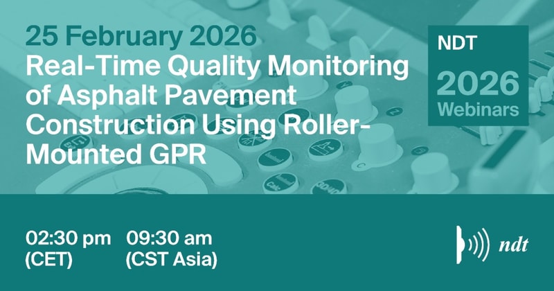 NDT Webinar | Real-Time Processing and Visualization Techniques of Asphalt Pavement Construction Quality Using Roller-Mounted GPR, 25 February 2026