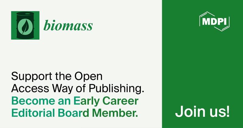 Recruiting Early Career Editorial Board Members for Biomass