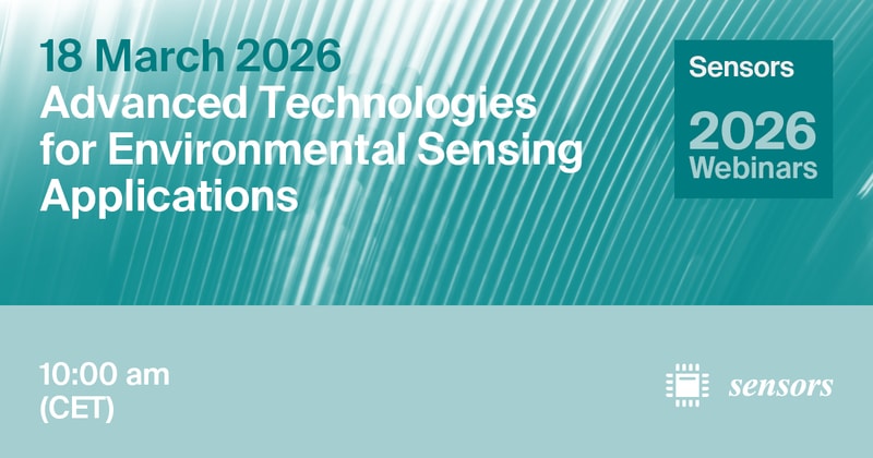 29th Sensors Webinar | Advanced Technologies for Environmental Sensing Applications, 18 March 2026