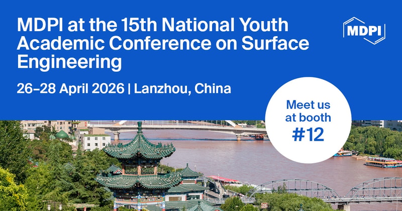 Meet Us at the 15th National Youth Academic Conference on Surface Engineering, 26–28 April 2026, Lanzhou, China