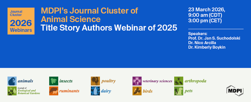 MDPI’s Journal Cluster of Animal Science | Title Story Authors Webinar of 2025, 23 March 2026