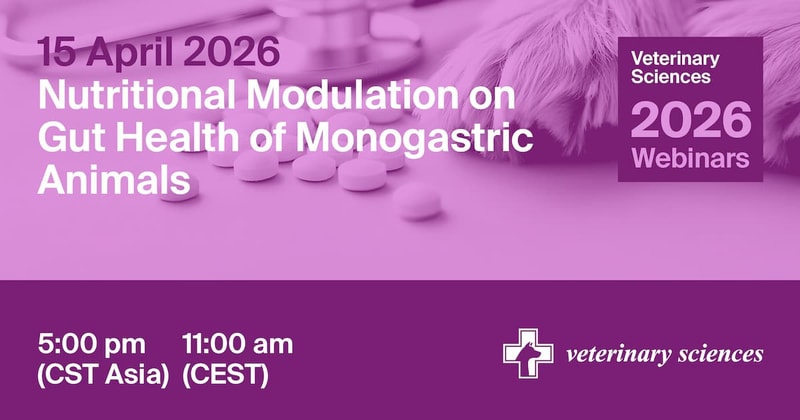 Veterinary Sciences Webinar | Nutritional Modulation on Gut Health of Monogastric Animals, 15 April 2026