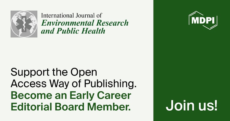 Recruiting Early Career Editorial Board Members for the International Journal of Environmental Research and Public Health