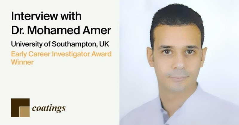 Interview with Dr. Mohamed Amer—Winner of the Coatings Early Career Investigator Award