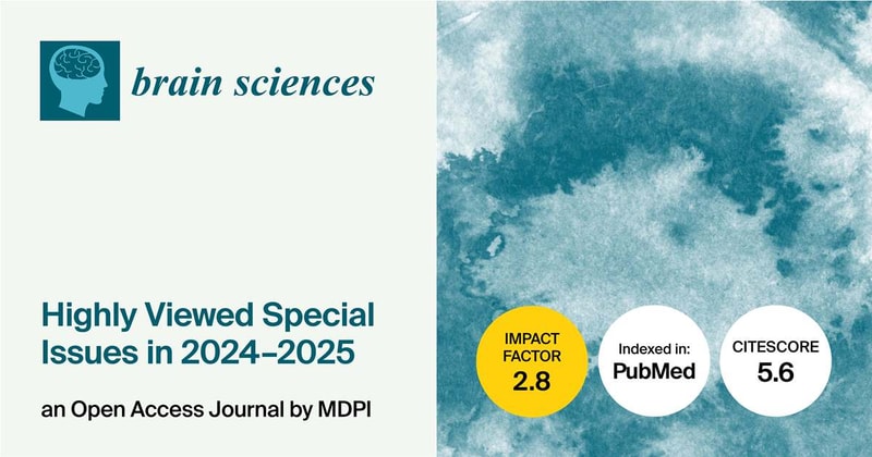 Brain Sciences | Highly Viewed Special Issues Published in 2024–2025