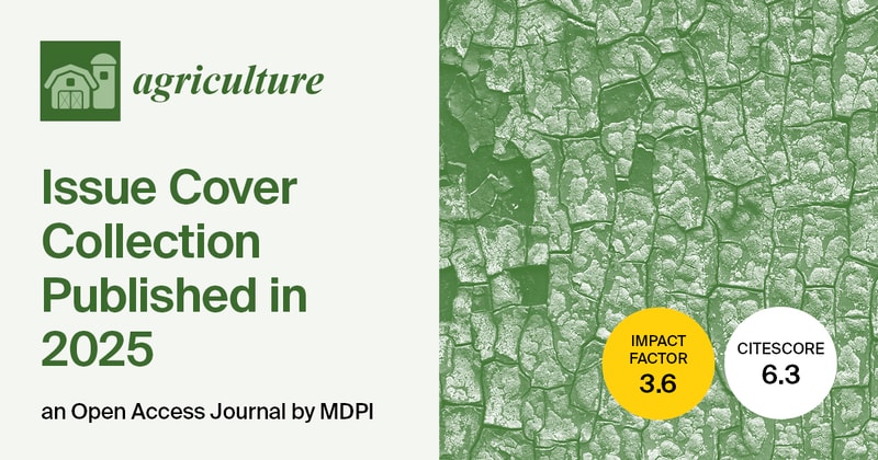 Agriculture | Issue Cover Collection Published in 2025 (II)