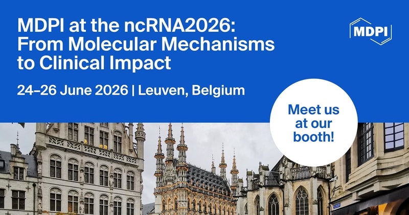 Meet Us at the ncRNA2026: From Molecular Mechanisms to Clinical Impact, 24–26 June 2026, Leuven, Belgium