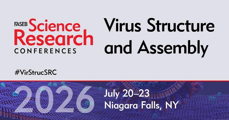 Meet Us at the FASEB Virus Structure and Assembly Meeting, 20–23 July 2026, Niagara Falls, NY, USA