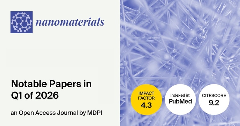 Nanomaterials | Notable Papers in Q1 of 2026