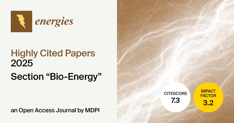 Energies | Highly Cited Papers in 2025 in the “Bio-Energy” Section