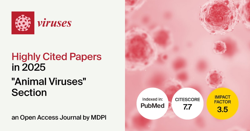 Viruses | Highly Cited Papers Published in 2025 in the “Animal Viruses” Section