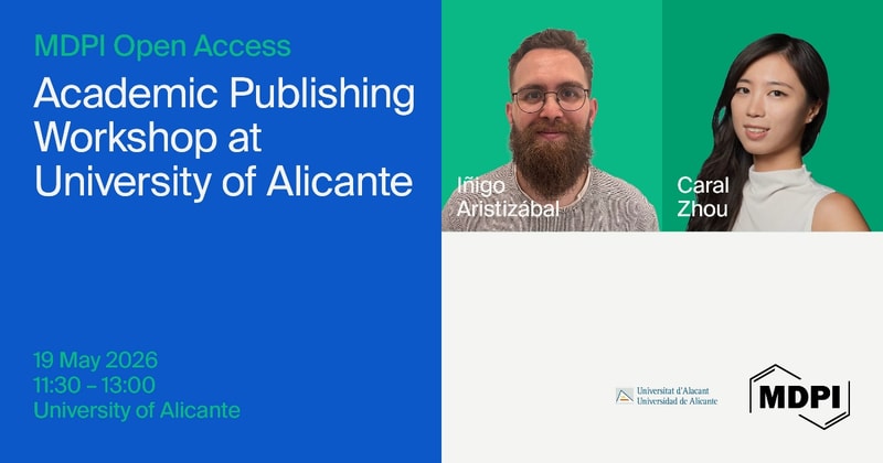 MDPI Open Science Insights: Academic Publishing Workshop at the University of Alicante (UA), 19 May 2026