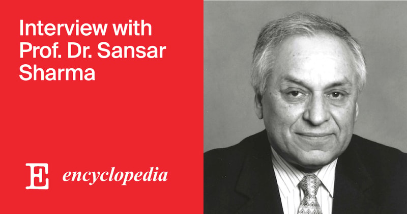 Encyclopedia | Interview with the Section Editor-in-Chief of Section “Medicine & Pharmacology”—Prof. Dr. Sansar Sharma