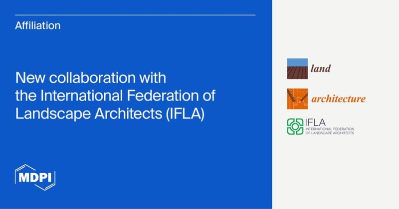 The International Federation of Landscape Architects (IFLA) Now an Affiliated Society Member of Land and Architecture