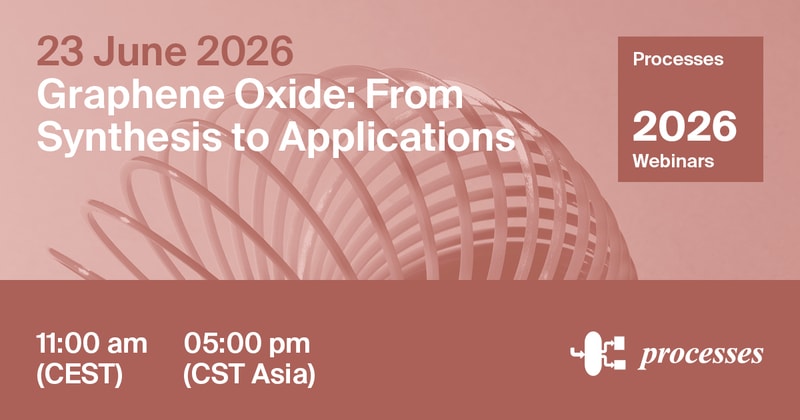 Processes Webinar | Graphene Oxide: From Synthesis to Applications, 23 June 2026