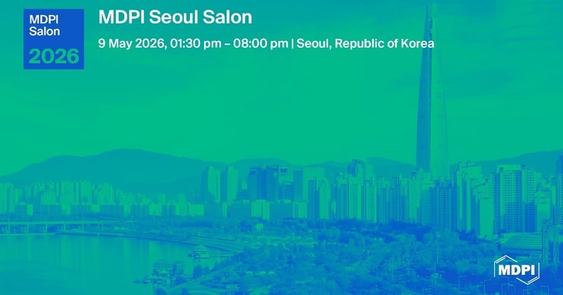 MDPI Korea | 2026 MDPI Seoul Salon: Connecting Engineering Research and Open Science in the Age of AI