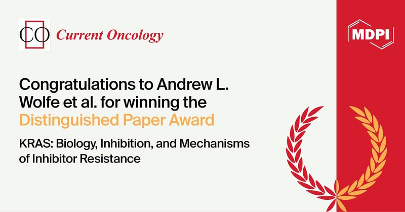 Interview with Dr. Andrew L. Wolfe—Winner of the Current Oncology Distinguished Paper Award