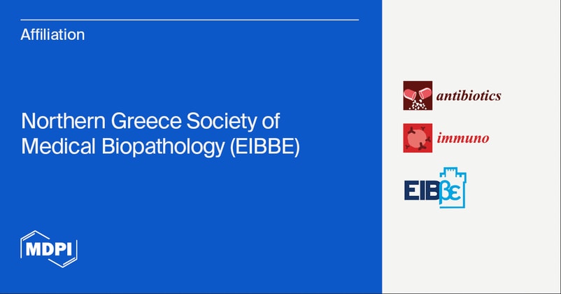 Antibiotics | New Affiliation Agreement with the Northern Greece Society of Medical Biopathology (EIBBE)
