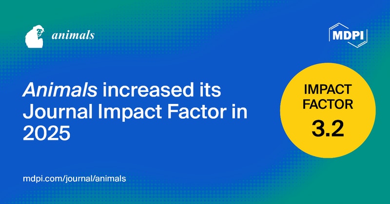 Animals Receives an Updated Impact Factor of 3.2 and Increased CiteScore of 5.5