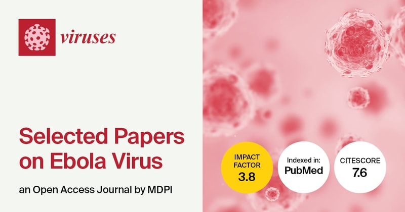 Viruses | Selected Papers on Ebola Virus