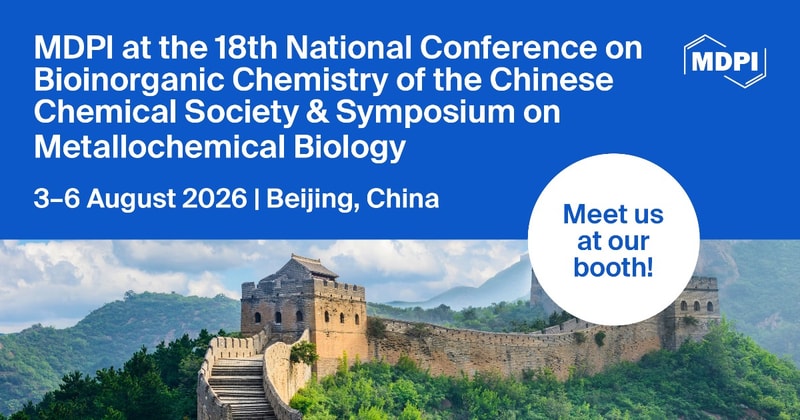 Meet Us at the 18th National Conference on Bioinorganic Chemistry of the Chinese Chemical Society & Symposium on Metallochemical Biology, 3–6 August 2026, Beijing, China