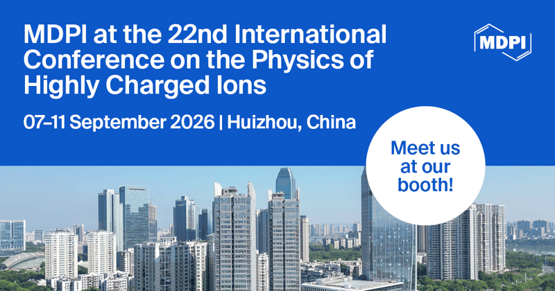 Meet Us at the 22nd International Conference on the Physics of Highly Charged Ions (HCI 2026), 7–11 September 2026, Huizhou, China