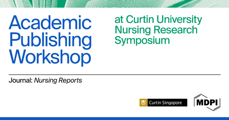 MDPI Open Insights—Academic Publishing Workshop at Curtin University Nursing Research Symposium Held on 18 July 2026