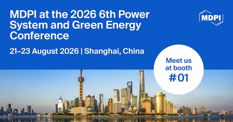 Meet Us at the 2026 6th Power System and Green Energy Conference (PSGEC 2026), 21–23 August 2026, Shanghai, China
