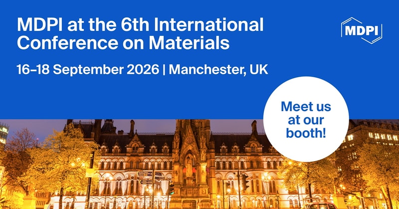 Meet Us at the 6th International Conference on Materials (ICM), 16–18 September 2026, Manchester, UK