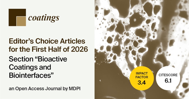 Coatings | Editor’s Choice Articles in the First Half of 2026 in the “Bioactive Coatings and Biointerfaces” Section