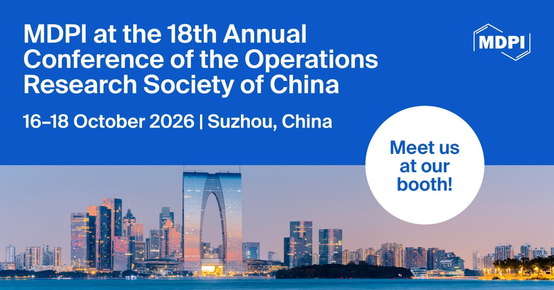Meet Us at the 18th Annual Conference of the Operations Research Society of China, 16–18 October 2026, Suzhou, China