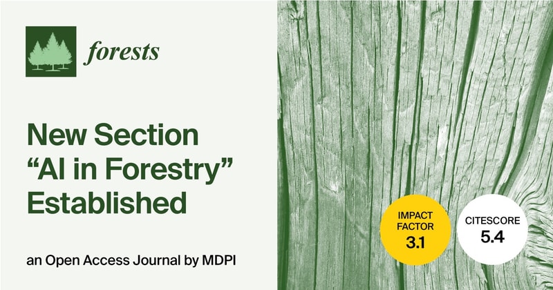 Forests | New Section “AI in Forestry” Established