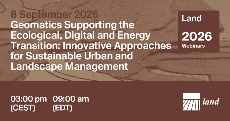 Land Webinar | Geomatics Supporting the Ecological, Digital and Energy Transition: Innovative Approaches for Sustainable Urban and Landscape Management, 8 September 2026