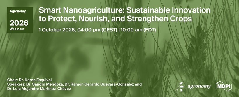 Agronomy Webinar | Smart Nanoagriculture: Sustainable Innovation to Protect, Nourish, and Strengthen Crops, 1 October 2026