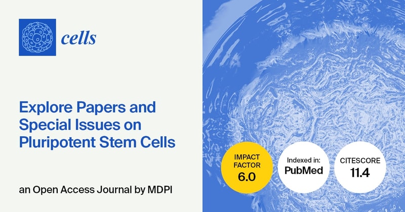 Cells | Explore Papers and Special Issues on Pluripotent Stem Cells