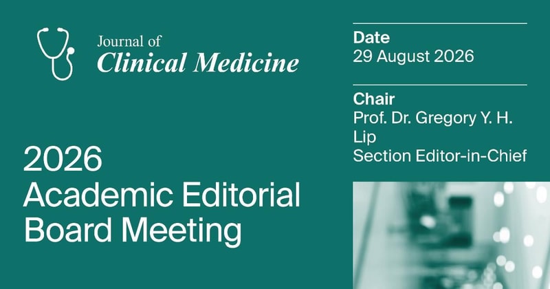 Journal of Clinical Medicine | Summary of the 2026 Academic Editorial Board Meeting at the ESC Congress 2026