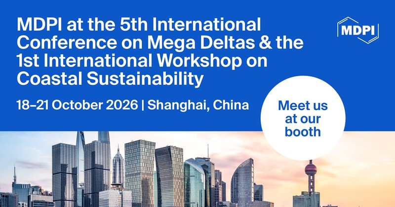 Meet Us at the 5th International Conference on Mega Deltas & the 1st International Workshop on Coastal Sustainability, 18–21 October 2026, Shanghai, China