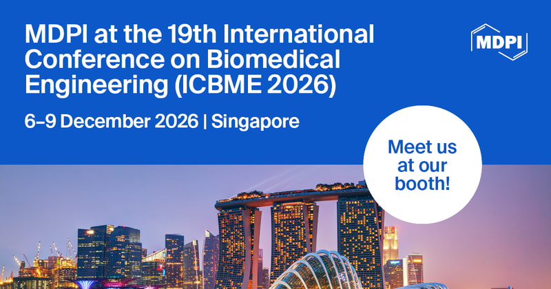 Meet Us at the 19th International Conference on Biomedical Engineering (ICBME 2026), 6–9 December 2026, Singapore