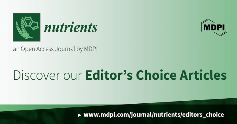 Nutrients | Invitation to Read the Updated Editor’s Choice Articles Published in 2024–2026