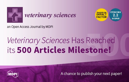 Veterinary Sciences Reaches 500 Articles Milestone