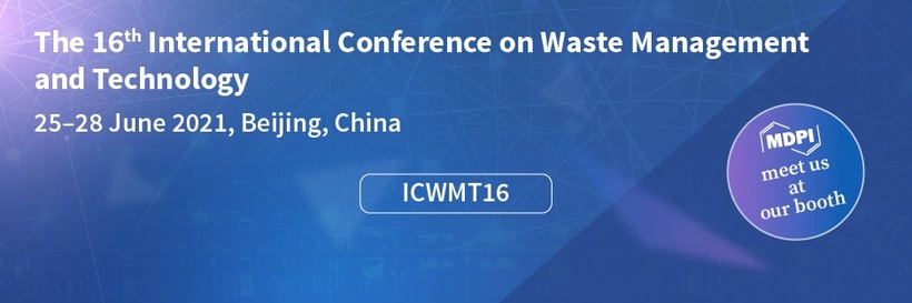 Meet us at the 16th International Conference on Waste Management and Technology, Beijing, China, 25–28 June 2021
