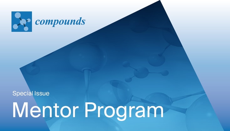 Compounds | Special Issue Mentor Program