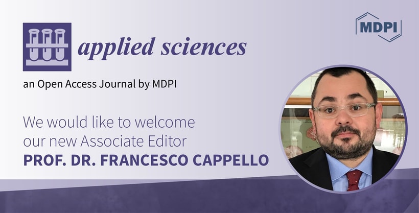 Prof. Dr. Francesco Cappello Appointed Associate Editor of Applied Sciences