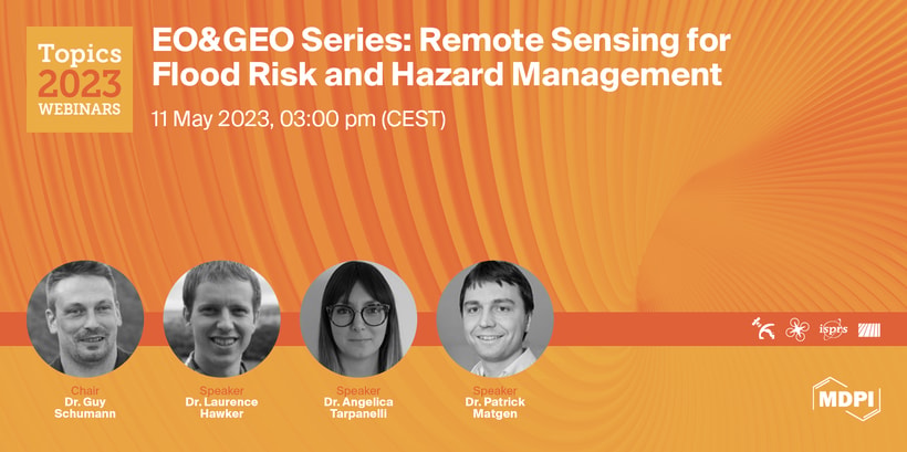 Topics Webinar | EO&GEO Series: Remote Sensing for Flood Risk and Hazard Management, Held on 11 May 2023