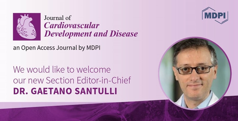 Dr. Gaetano Santulli Appointed Section Editor-in-Chief of Section “Basic and Translational Cardiovascular Research” in the Journal of Cardiovascular Development and Disease