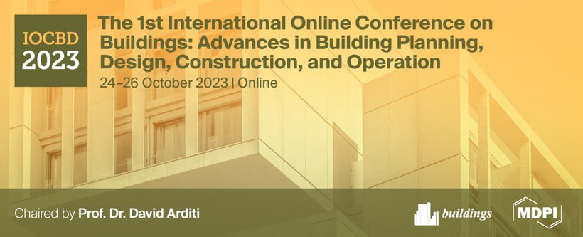 The 1st International Online Conference on Buildings: Advances in Building Planning, Design, Construction, and Operation