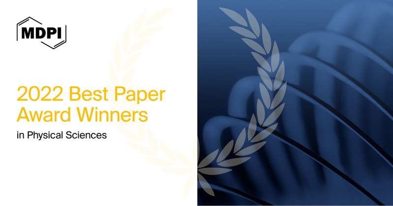 MDPI’s 2022 Best Paper Awards in Physical Sciences—Winners Announced