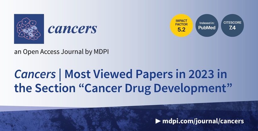 Cancers | Most Viewed Papers in 2023 in the Section “Cancer Drug Development”