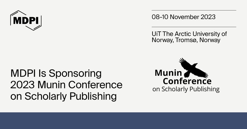 MDPI Is Sponsoring the 18th Munin Conference on Scholarly Publishing, 8–10 November 2023, Tromsø, Norway